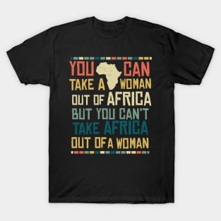 Can't Take Africa Out Of A Woman Funny Patriotic African T-Shirt
